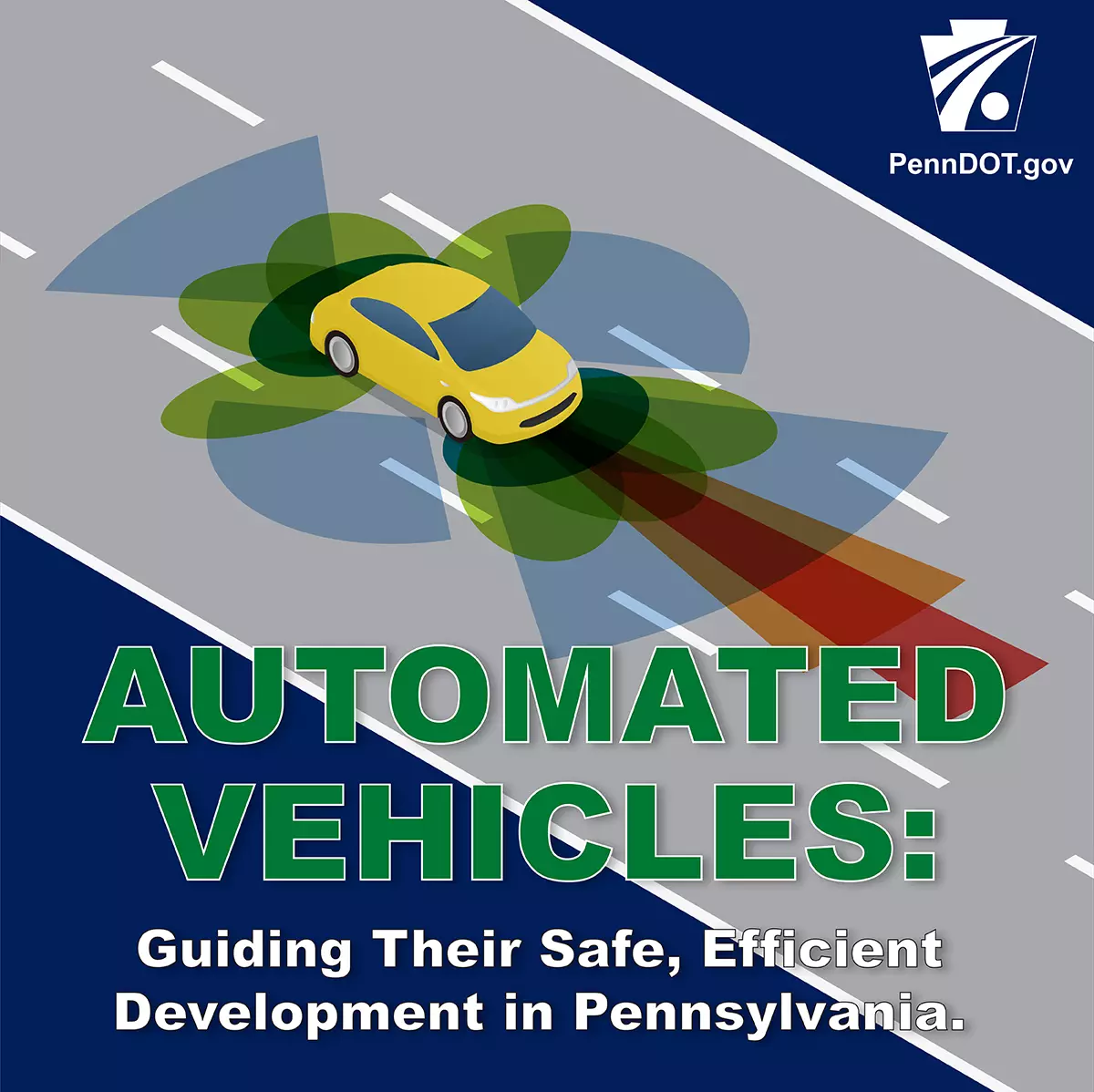 An infographic of a yellow automated vehicle driving on a highway with the PennDOT logo in the upper-right corner and the words â€œAutomated Vehicles: Guiding Their Safe, Efficient Development in Pennsylvania
